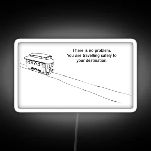 Trolley Problem You Are Traveling Safely To Your Destination RGB Neon Sign