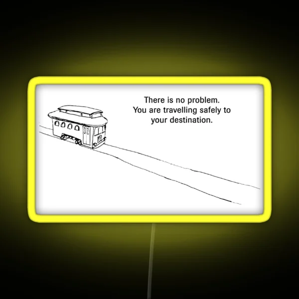 Trolley Problem You Are Traveling Safely To Your RGB Neon Sign