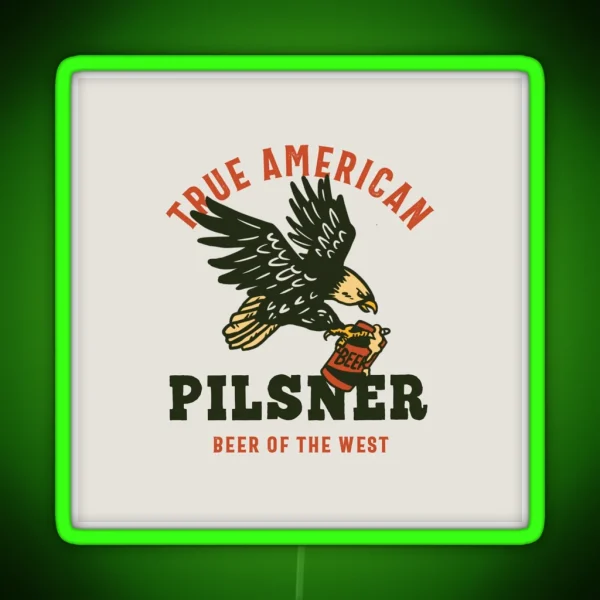 True American Pilsner Beer Of The West RGB Neon Sign