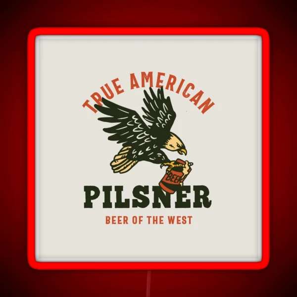 True American Pilsner Beer Of The West RGB Neon Sign
