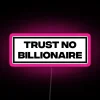 Satirical warning neon sign for those skeptical of wealth and influence.