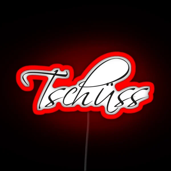 Tschuss RGB Neon Sign