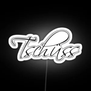 Tschuss RGB Neon Sign