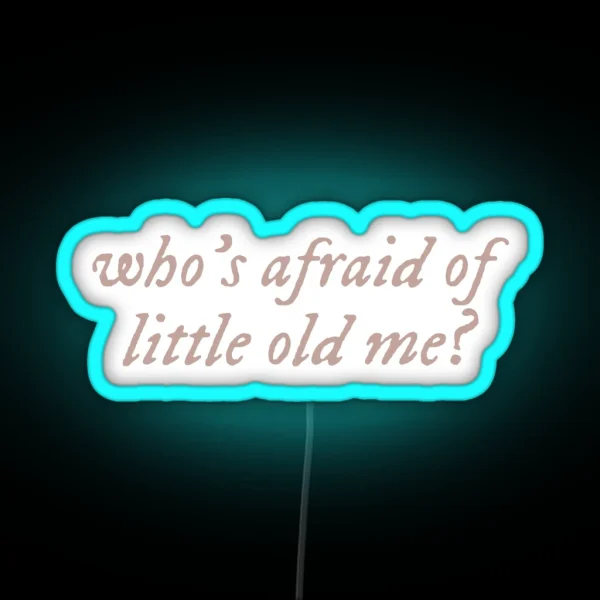 TTPD Who S Afraid Of Little Old Me RGB Neon Sign