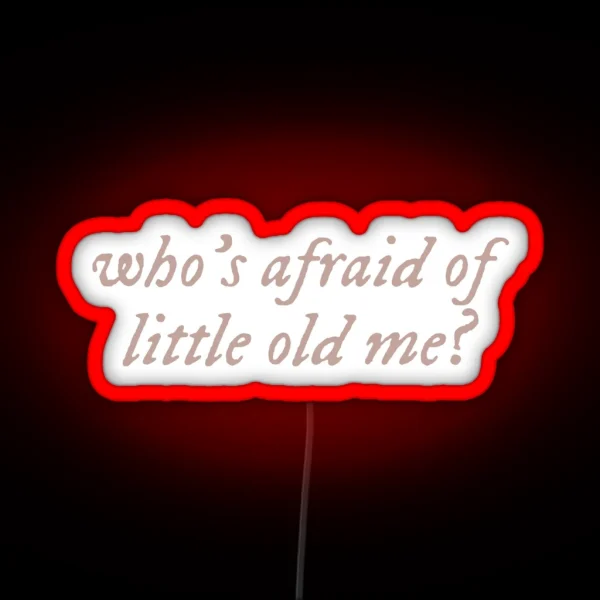 TTPD Who S Afraid Of Little Old Me RGB Neon Sign