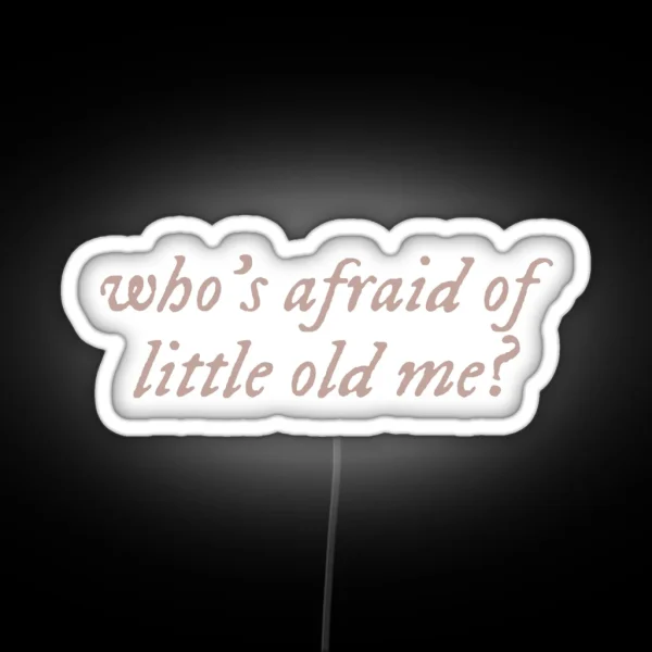 TTPD Who S Afraid Of Little Old Me RGB Neon Sign