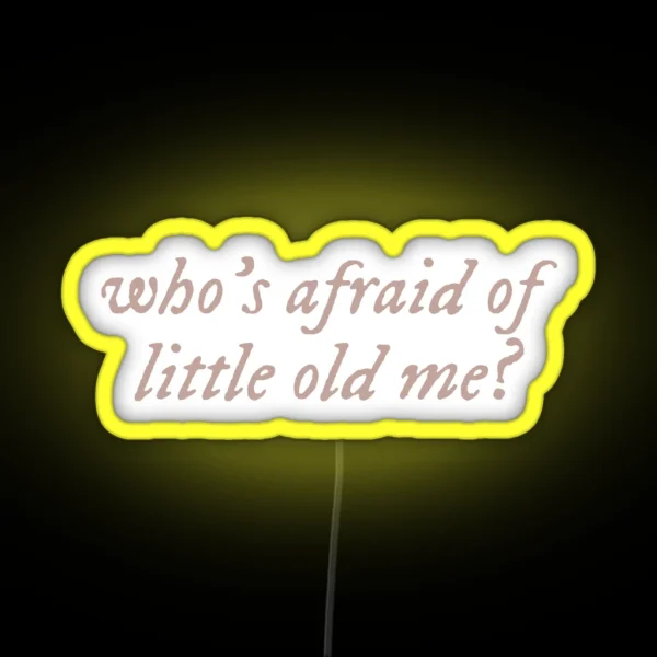 TTPD Who S Afraid Of Little Old Me RGB Neon Sign
