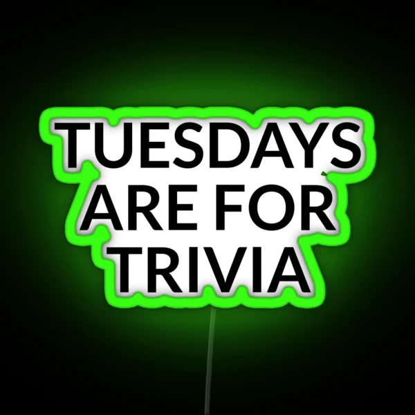 Tuesdays Are For Trivia Night Prize Tuesday Pub Quiz RGB Neon Sign