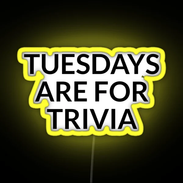 Tuesdays Are For Trivia Night Prize Tuesday Pub Quiz RGB Neon Sign