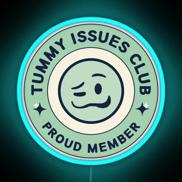 Tummy Issues Club Proud Member RGB Neon Sign