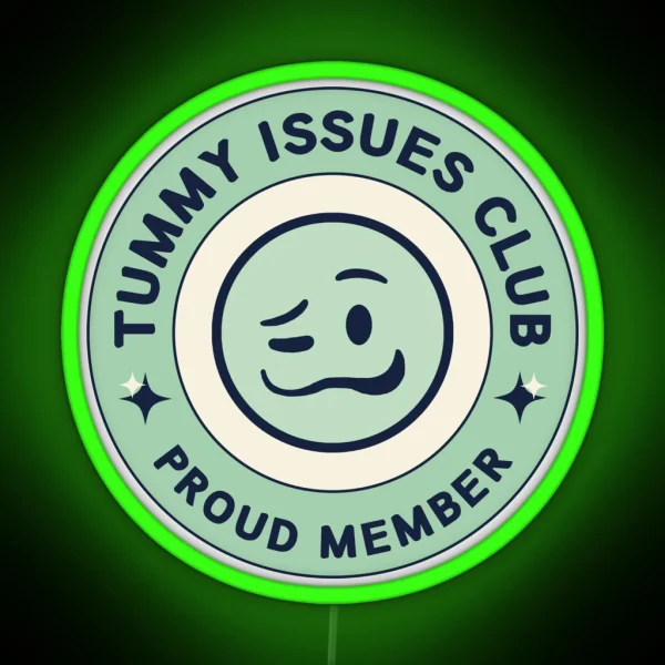 Tummy Issues Club Proud Member RGB Neon Sign