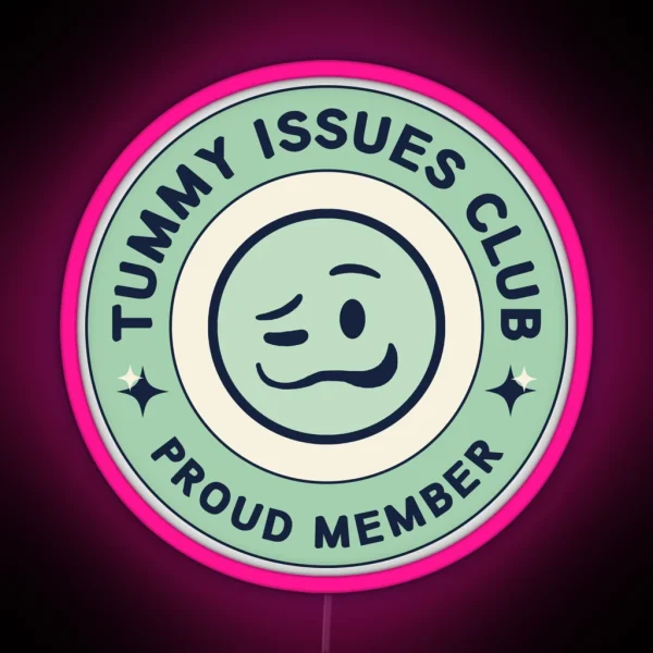 Tummy Issues Club Proud Member RGB Neon Sign