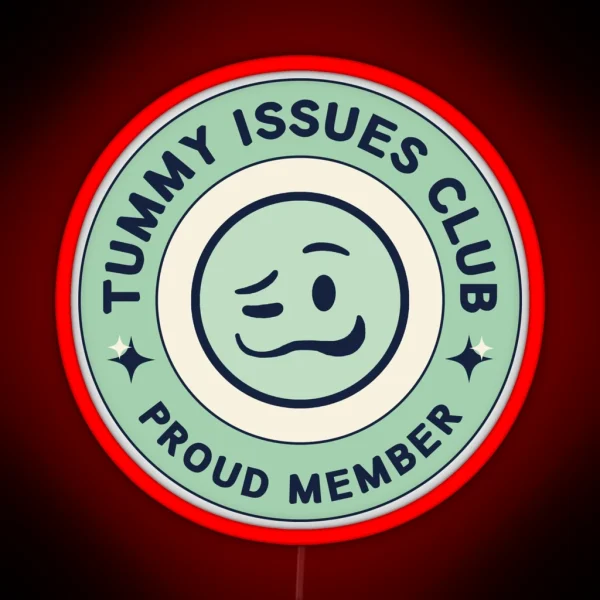 Tummy Issues Club Proud Member RGB Neon Sign