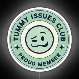 Tummy Issues Club Proud Member RGB Neon Sign