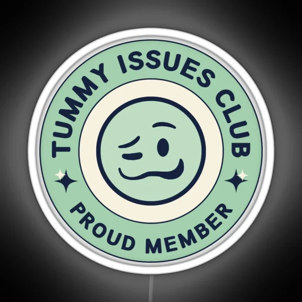 Tummy Issues Club Proud Member RGB Neon Sign