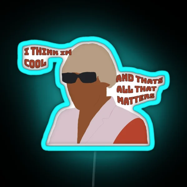 Tyler The Creator Quote RGB Neon Sign