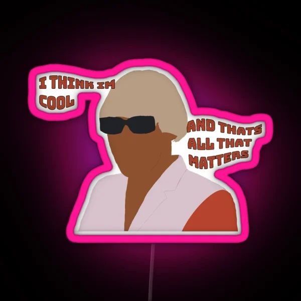 Tyler The Creator Quote RGB Neon Sign