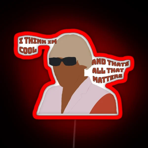 Tyler The Creator Quote RGB Neon Sign