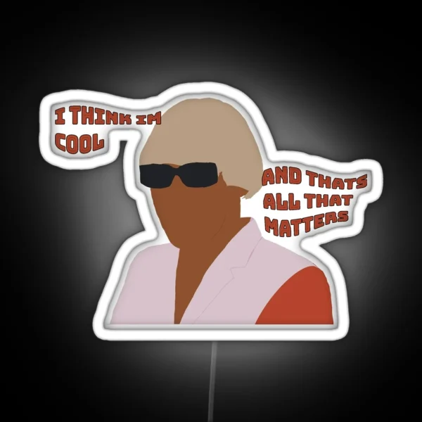 Tyler The Creator Quote RGB Neon Sign
