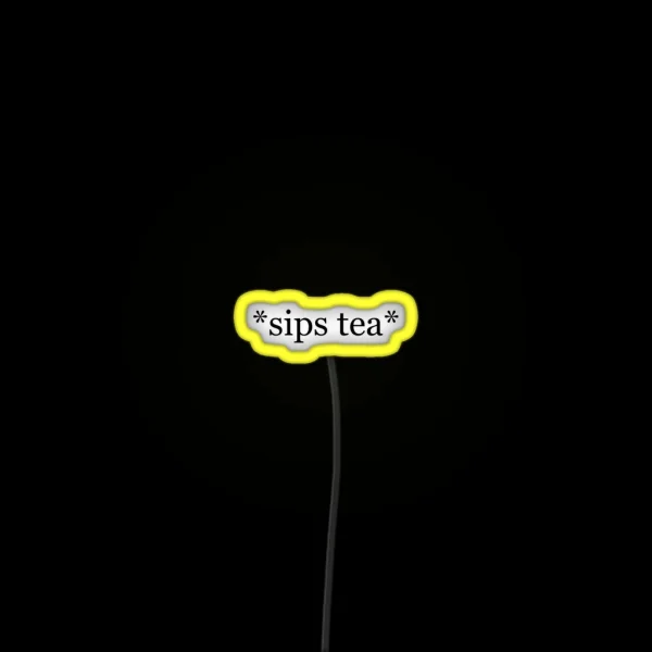 Typed Sips Tea Led RGB Neon Sign