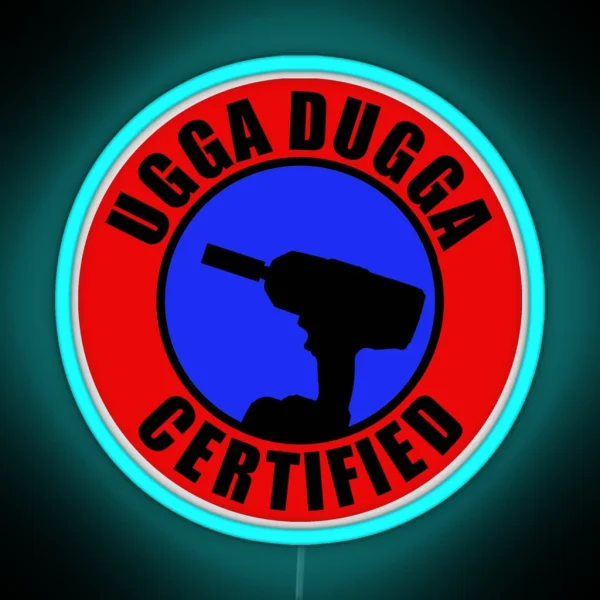 Ugga Dugga Certified RGB Neon Sign