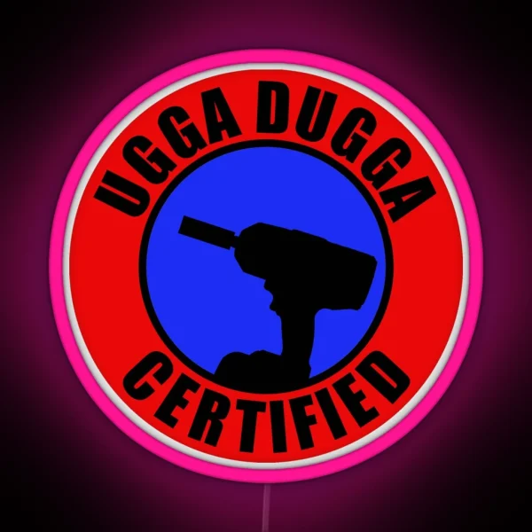 Ugga Dugga Certified RGB Neon Sign