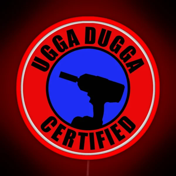 Ugga Dugga Certified RGB Neon Sign