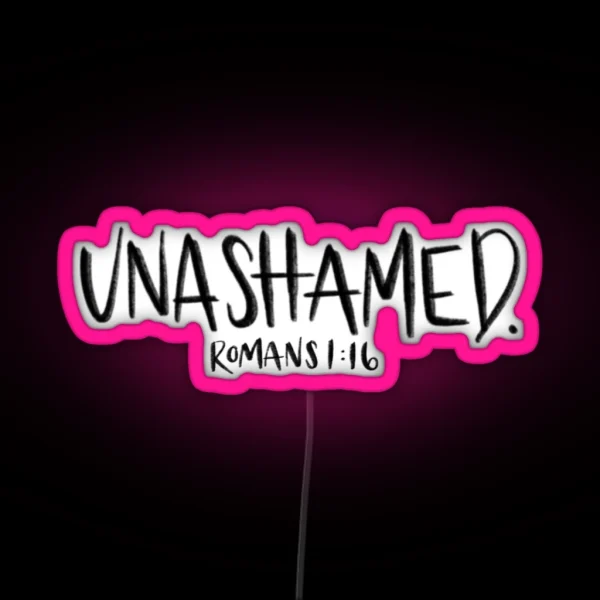 Unashamed RGB Neon Sign