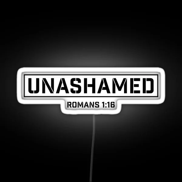 Unashamed Romans 1 16 RGB Neon Sign