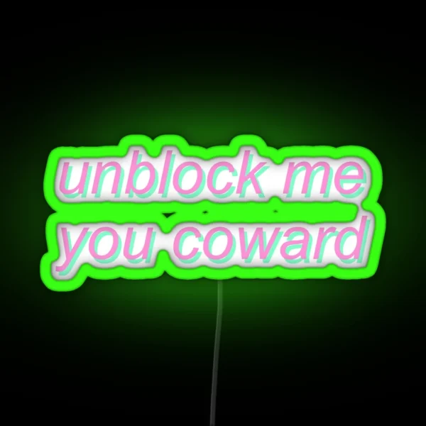 Unblock Me You Coward Pastel Social Media Meme RGB Neon Sign