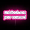 Unblock Me, You Coward: Classic Social Media Meme Neon Sign