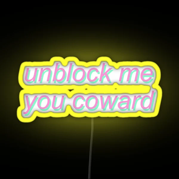 Unblock Me You Coward Pastel Social Media Meme RGB Neon Sign