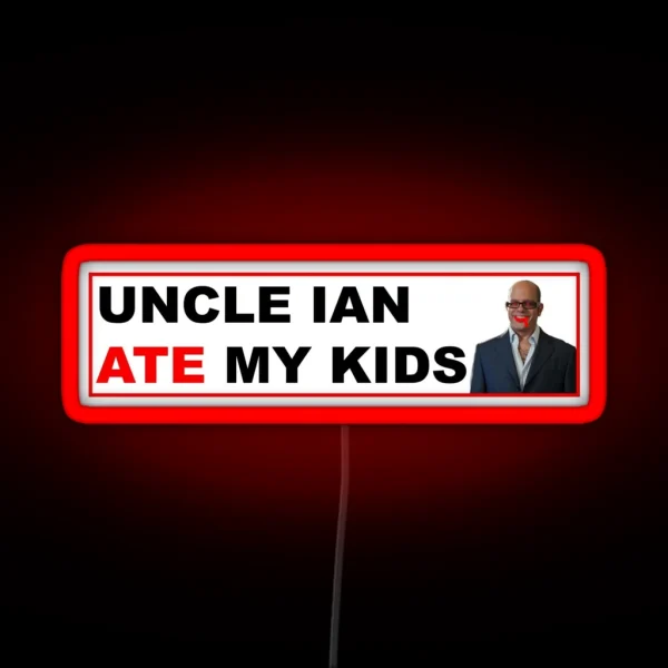 Uncle Ian Ate My Kids RGB Neon Sign