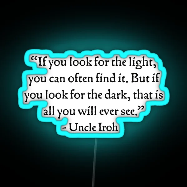 Uncle Iroh Light Quote RGB Neon Sign