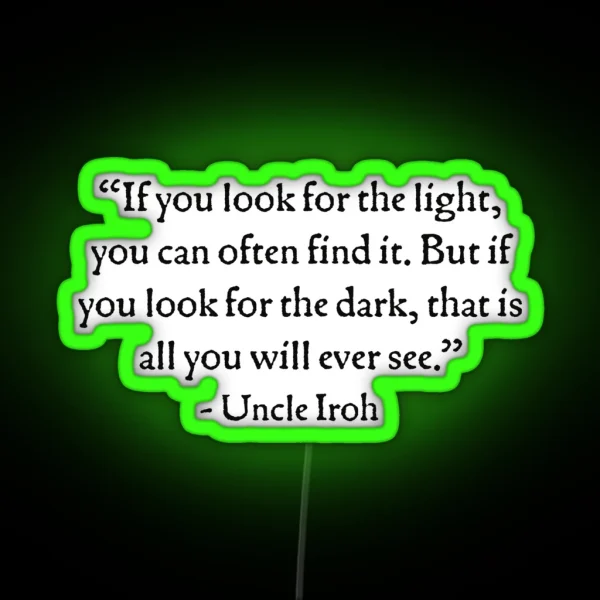 Uncle Iroh Light Quote RGB Neon Sign