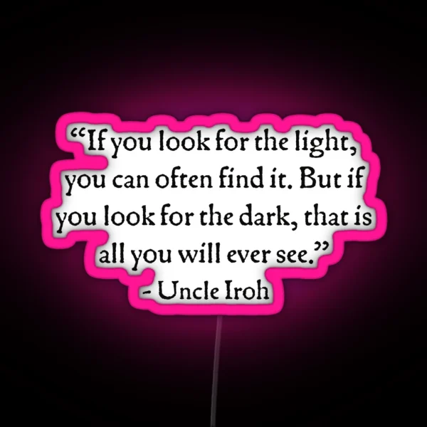 Uncle Iroh Light Quote RGB Neon Sign