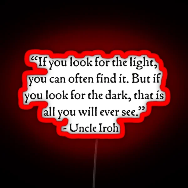 Uncle Iroh Light Quote RGB Neon Sign