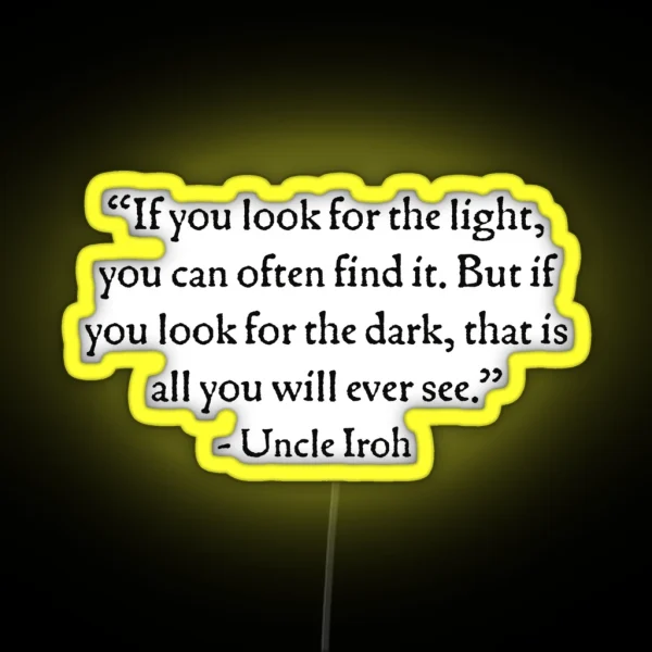 Uncle Iroh Light Quote RGB Neon Sign