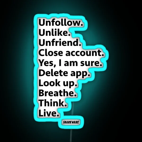 Unfollow Unlike Unfriend Anti Social Media RGB Neon Sign