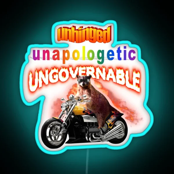 Unhinged Unapologetic Ungovernable Raccoon RGB Neon Sign