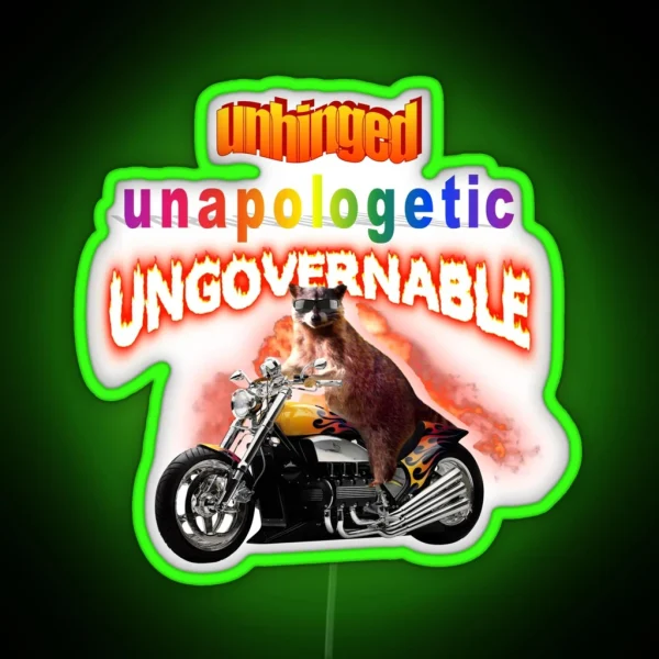 Unhinged Unapologetic Ungovernable Raccoon RGB Neon Sign