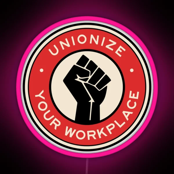 Unionize Your Workplace RGB Neon Sign