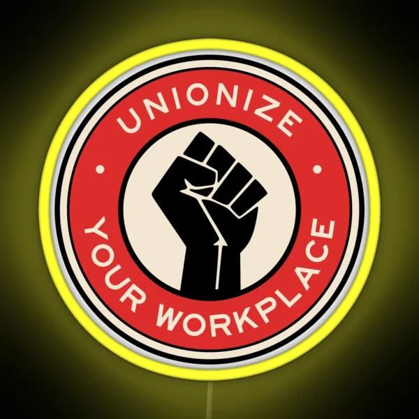 Unionize Your Workplace RGB Neon Sign