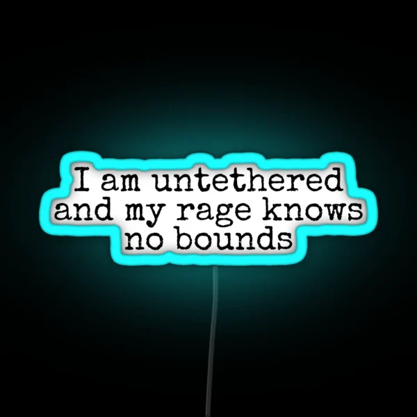 Untethered And Rage Dennis RGB Neon Sign