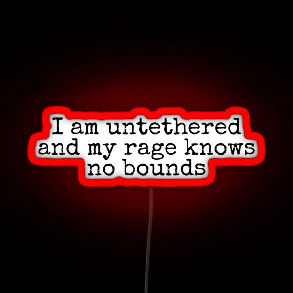 Untethered And Rage Dennis RGB Neon Sign