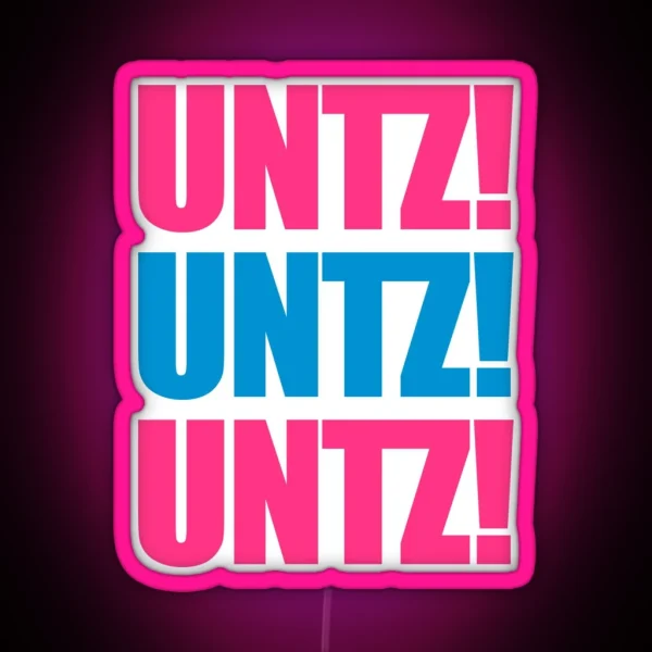 Untz Rave Quote RGB Neon Sign