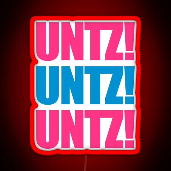 Untz Rave Quote RGB Neon Sign