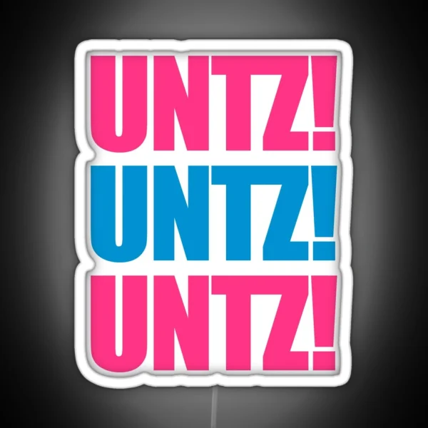 Untz Rave Quote RGB Neon Sign
