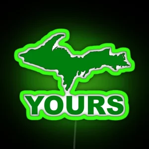 Upper Peninsula Michigan UP Yours RGB Neon Sign