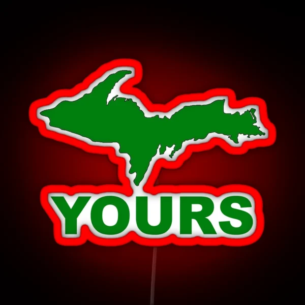 Upper Peninsula Michigan UP Yours RGB Neon Sign
